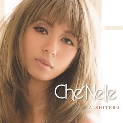 Che'Nelle: Aishiteru