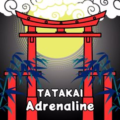 TATAKAI: Adrenaline