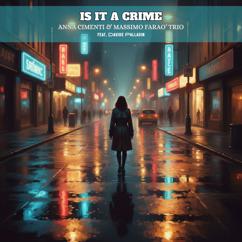 Anna Cimenti & Massimo Faraò Trio: Is It a Crime (feat. Davide Palladin)