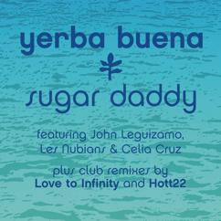 Yerba Buena: Sugar Daddy (Love to Infinity Club Mix) (Sugar Daddy)