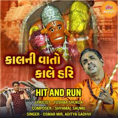 Osmar Mir, Aditya Gadhvi, Shyamal Saumil & Tushar Shukla: Kaalni Vaato Kale Hari (From "Hit And Run")