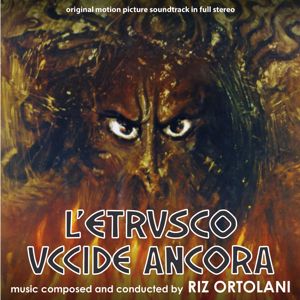 Riz Ortolani: L'Etrusco Uccide Ancora (Original Motion Picture Soundtrack)