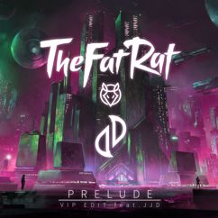 TheFatRat, JJD: Prelude (VIP Edit)