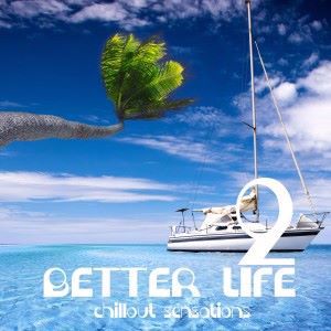 Various Artists: Better Life, Vol. 2