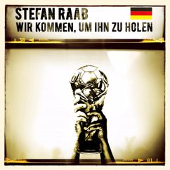 Stefan Raab: Wir kommen, um ihn zu holen