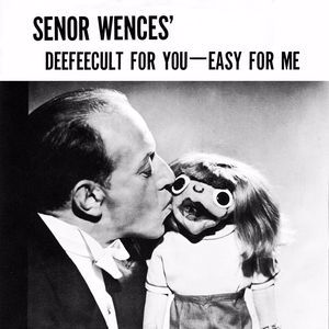 Senor Wences: Deefeecult for You - Easy for Me (Difficult for You - Easy for Me)