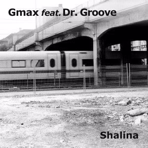 Gmax feat. Dr. Groove: Shalina