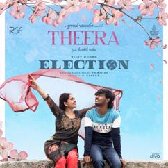 Govind Vasantha, Karthik Netha & Kapil Kapilan: Theera (From "Election")
