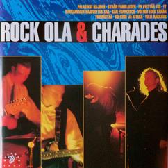Rock Ola & Charades: Et rakkaintain haavoittaa saa