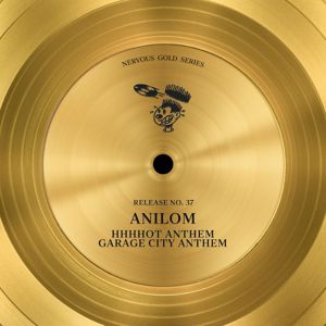 Anilom: Hhhhot Anthem / Garage City Anthem
