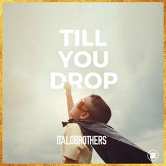 ItaloBrothers: Till You Drop