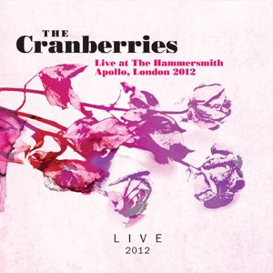 The Cranberries: Live At the Hammersmith Apollo, London 2012