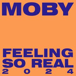 moby: Feeling so Real