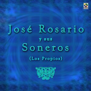 José Rosario y Sus Soneros: José Rosario y Sus Soneros