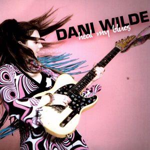 Dani Wilde: Heal My Blues