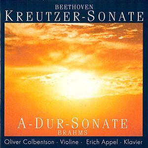 Erich Appel & Oliver Colbentson: Beethoven & Brahms: Kreutzer-Sonate - A-Dur-Sonate
