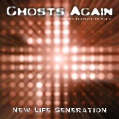 New Life Generation: Ghosts Again (Extended Dance Mashup)