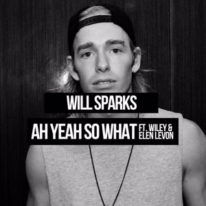 Will Sparks, Wiley, Elen Levon: Ah Yeah So What