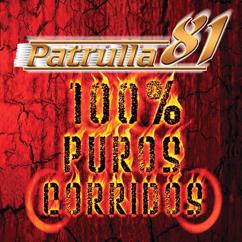 Patrulla 81: 100% Puros Corridos