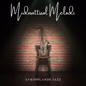 Avkopplande Jazz: Midnattssol Melodi: Avkopplande Jazz Toner