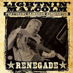 Lightnin' Malcolm, Cameron Kimbrough: Renegade