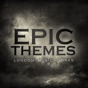 London Music Works: Epic Themes