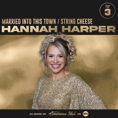 Hannah Harper, American Idol: Married Into This Town / String Cheese