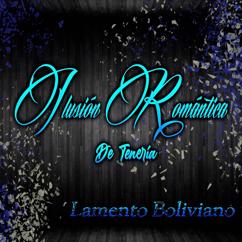 Ilusión Romántica De tenería: Lamento Boliviano