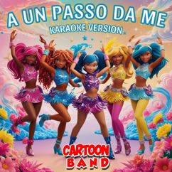 Cartoon Band: A Un Passo Da Me