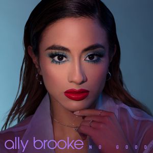 Ally Brooke: No Good