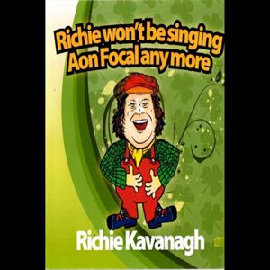 Richie Kavanagh & Seamus Moore: Richie Won't Be Singing Aon Focal Anymore