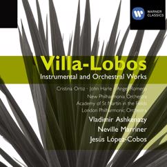 Cristina Ortiz/Vladimir Ashkenazy/John Harle/Sir Neville Marriner/Angel Romero/Jésus López-Cobos: Villa-Lobos: Concertos & Instrumental works