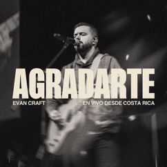 Evan Craft: Agradarte (En Vivo Desde Costa Rica) (AgradarteEn Vivo Desde Costa Rica)