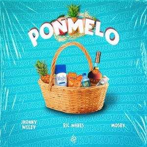 Mosby, Jhonny Weezy & Ric Waves: Ponmelo
