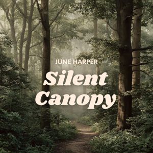 June Harper: Silent Canopy