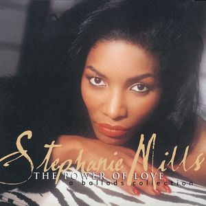 Stephanie Mills: The Power Of Love/A Ballads Collection