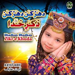 Aayat Arif: Dhadkan Dhadkan Zikr E Khuda