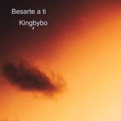 Kingbybo: Besarte a Ti