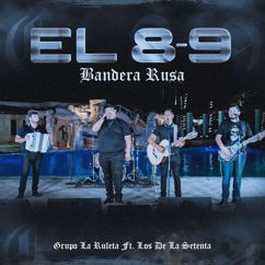 Grupo La Ruleta, Los De La Setenta: El 8-9 "Bandera Rusa" (feat. Los De La Setenta)