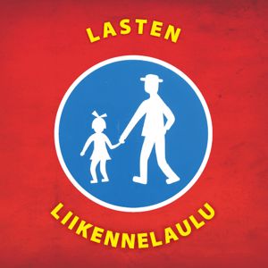 Eri esittäjiä: Lasten Liikennelaulu