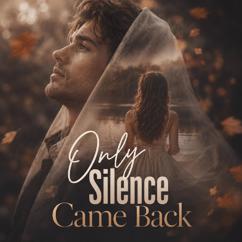 Dalton Rivers: Only Silence Came Back