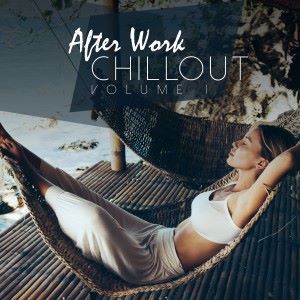 Various Artists: After Work Chillout, Vol. 1
