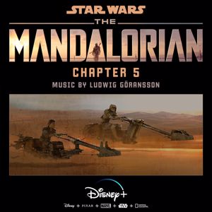 Ludwig Göransson: The Mandalorian: Chapter 5 (Original Score)