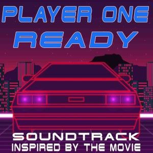 Various Artists: Player One Ready! (Soundtrack Inspired by the Movie)