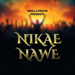 Swilla Praize: Nikae Nawe