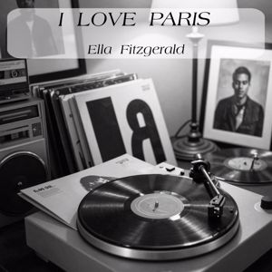 Ella Fitzgerald: I Love Paris