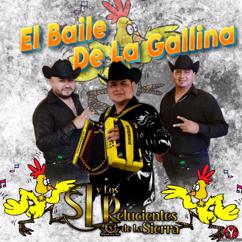 SL y Los Relucientes De La Sierra: El Baile De La Gallina