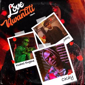 CKay, Joeboy, Kuami Eugene: love nwantiti (ah ah ah) [feat. Joeboy & Kuami Eugene] [Remix]