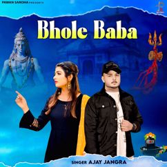 Ajay Jangra: Bhole Baba