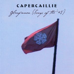 Capercaillie: Glenfinnan (Songs of the '45)